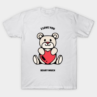 I love you beary much T-Shirt